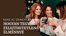 Kávé az ünnepi asztalra: hogyan tehetjük felejthetetlen élménnyé?